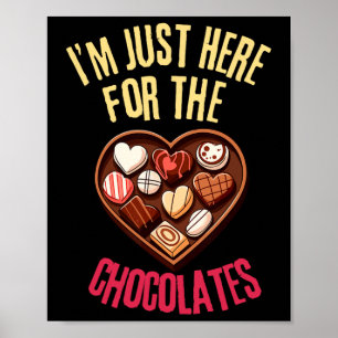 Poster Estou Aqui Apenas Pelos Chocolates Piada Do Dia Do