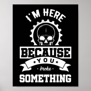 Poster Estou aqui porque você quebrou algo mecânico