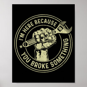 Poster Estou aqui porque você quebrou algo, mecânico Han
