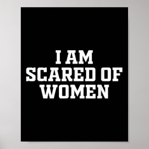Poster Estou Assustado Com As Mulheres - Engraçada Tendên