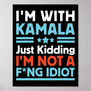 Poster Estou com Kamala só brincando Não sou um Idiota In