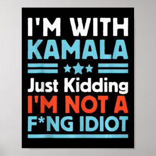 Poster Estou com Kamala só brincando Não sou um Idiota In