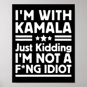 Poster Estou com Kamala só brincando Não sou um Idiota In
