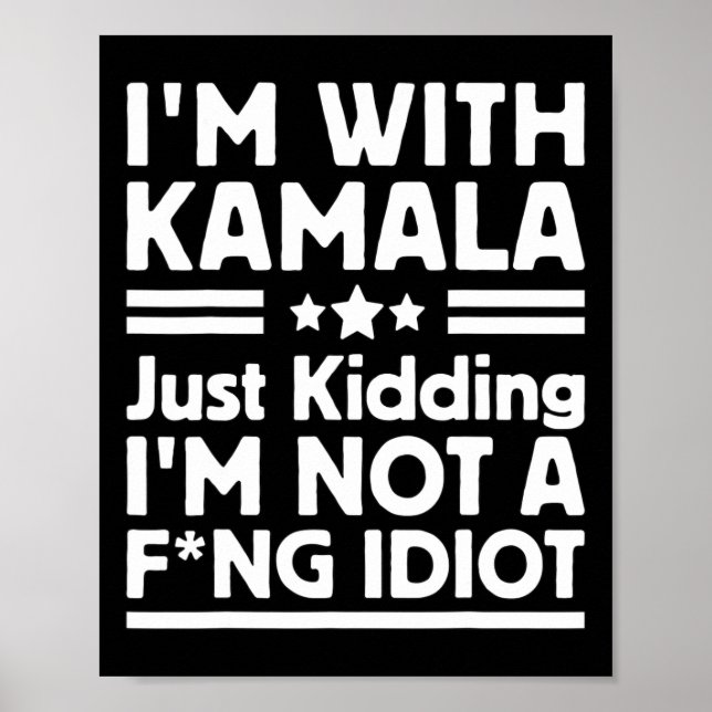 Poster Estou com Kamala só brincando Não sou um Idiota In (Frente)