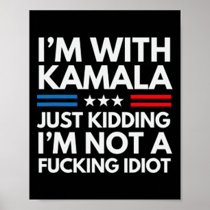 Poster Estou com Kamala só brincando Não sou um Idiota In
