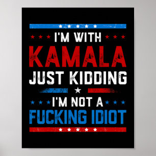 Poster Estou com Kamala só brincando que não sou um Idiot