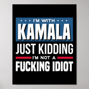 Poster Estou Com Kamala Só Estou Brincando Não Sou Um Idi