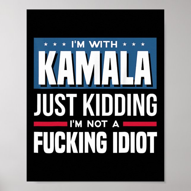 Poster Estou Com Kamala Só Estou Brincando Não Sou Um Idi (Frente)