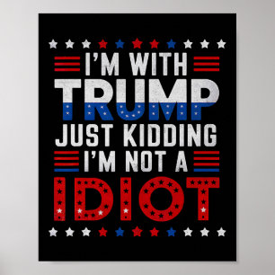 Poster Estou com Trump só brincando que não sou um idiota