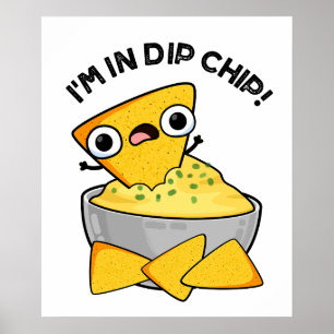 Poster Estou em Dip Chip Engraçado Comida Pun