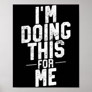 Poster Estou Fazendo Isso Por Mim, Motivação De Giro E De