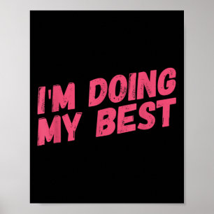 Poster Estou Fazendo Meu Melhor