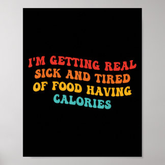 Poster Estou Ficando Muito Doente E Cansada De Comida Com