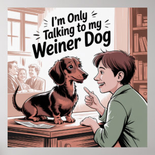Poster Estou Só Falando Com Meu Cachorro Salsicha