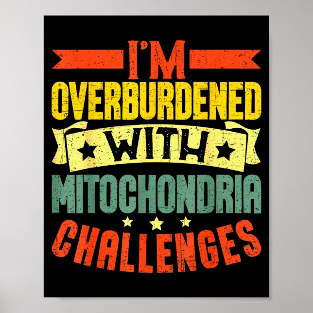 Poster Estou sobrecarregado com desafios de mitocôndrias (Frente)