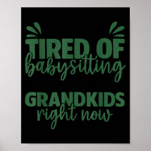 Poster Estou Tão Cansado De Cuidar Dos Netos Da Minha Mãe