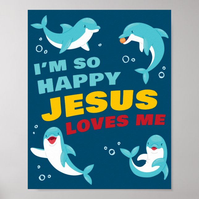 Poster Estou tão feliz que Jesus me ama crianças, Dolphin (Frente)
