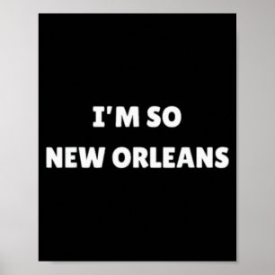 Poster Estou Tão Nova Orleans Engraçado Louisiana Citação