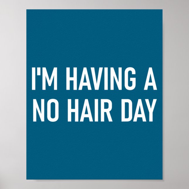 Poster Estou tendo um dia sem cabelo, engraçado, piadas,  (Frente)