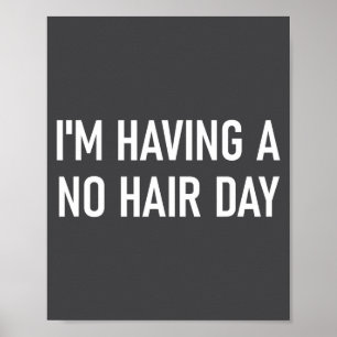 Poster Estou tendo um dia sem cabelo, engraçado, piadas,