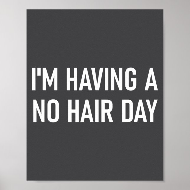 Poster Estou tendo um dia sem cabelo, engraçado, piadas,  (Frente)