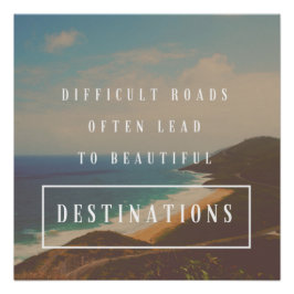 Póster Estradas difíceis levam a lindos destinos