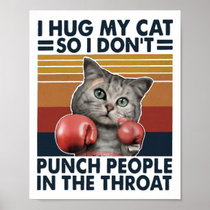 Poster Eu abraço meu gato para não picar Pessoas na garga
