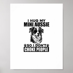 Poster Eu Abraço Minha Mini Aussie Para Que Eu Não Engrac