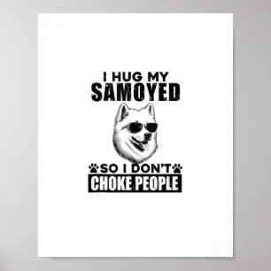 Poster Eu Abraço Minha Samoia Para Que Eu Não Engole Pess