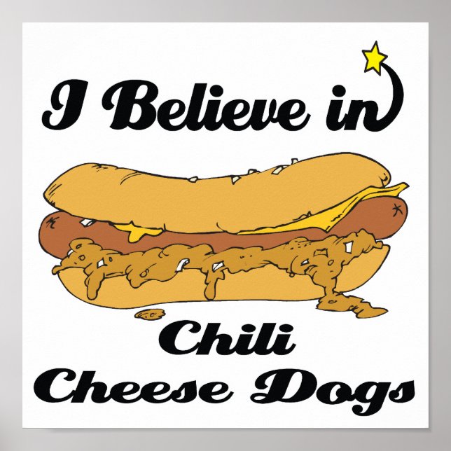 Poster eu acredito em cachorros-quentes com chili e queij (Frente)