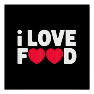 Póster Eu adoro Comida Engraçado Presente de Foodie para