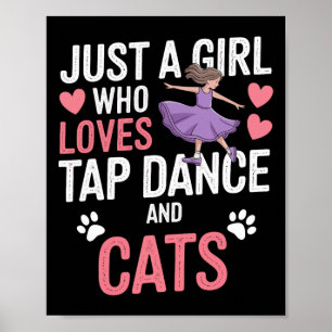 Poster Eu Adoro Dançarinas De Tap E Gatos Oferecem Tap Da