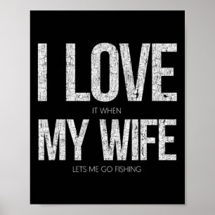 Poster Eu Adoro Quando Minha Esposa Me Deixa Ir Pescar Di