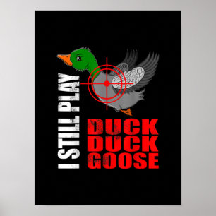 Poster Eu Ainda Toco Pato Ganso Pato Engraçado Caça Pat