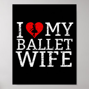 Poster Eu Amo A Minha Dançarina De Mulher Balé