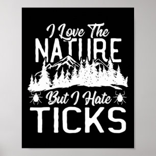 Poster Eu amo a natureza, mas odeio carrapatos fazendo tr