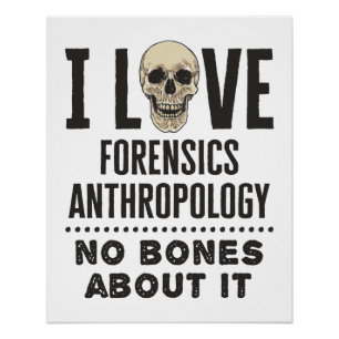 Póster Eu Amo Antropologia Forense Sem Ossos Sobre Isso