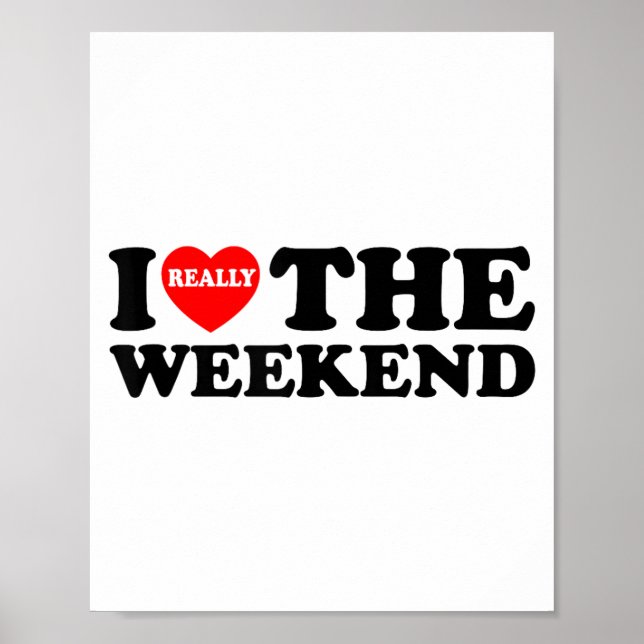 Poster Eu Amo Fim de Semana do Coração Presentes Engraçad (Frente)