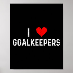 Poster Eu Amo Goleiros - Coração de Goleiro Futebol Rugby