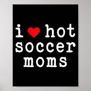 Poster Eu Amo Mães de Futebol Quentes Camiseta engraçada 