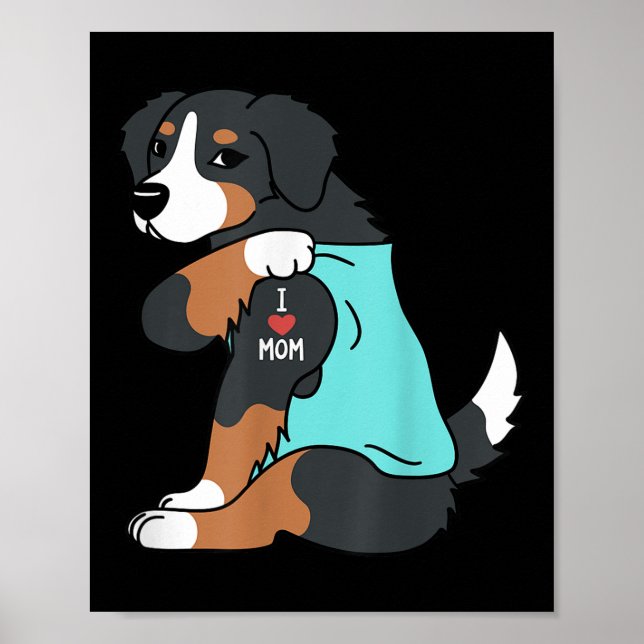 Poster Eu Amo Mamãe Tatto Bernese Mountain Dog Funny Moth (Frente)