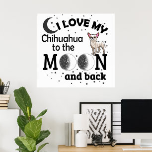Poster Eu amo meu Chihuahua para a lua e para trás