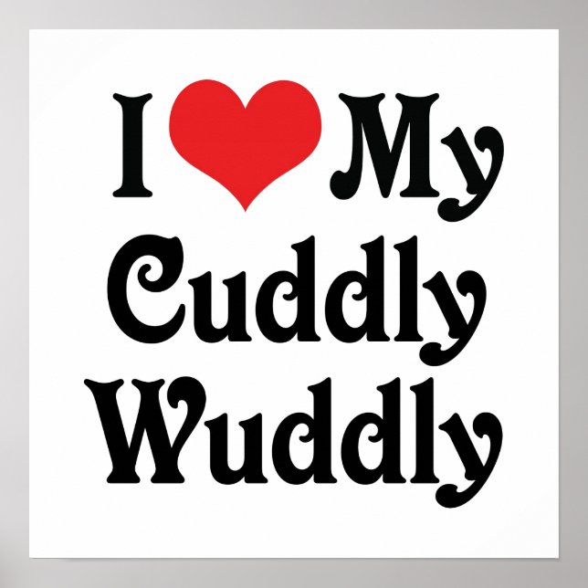 Poster Eu Amo Meu Cuddly-Wuddly (Frente)