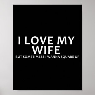 Poster Eu amo minha esposa mas às vezes eu quero acertar 
