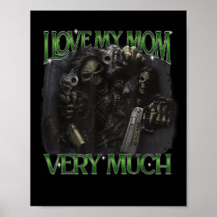 Poster Eu Amo Minha Mãe Muito Engraçado Duro Esqueleto Me