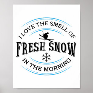 Poster Eu amo o cheiro da neve fresca pela manhã, esqui