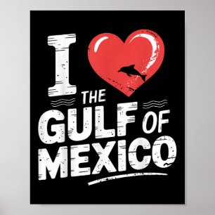 Poster Eu Amo O Golfo Do México Eu Corto O Golfo Do Méxic