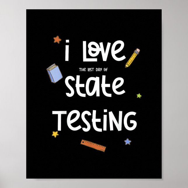 Poster Eu Amo (O Último Dia De) Testes Estaduais Engraçad (Frente)