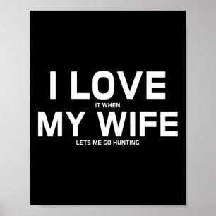 Poster Eu Amo Quando Minha Esposa Me Deixa Caçá-Lo Presen