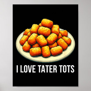 Poster Eu Amo Tater Tots -